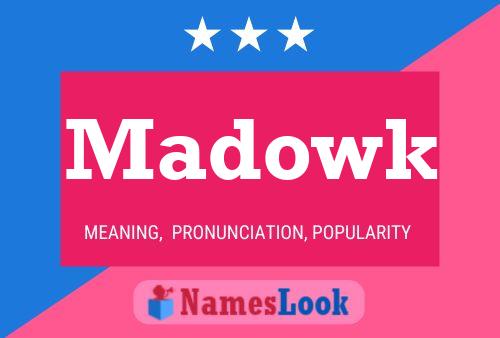 Madowk Name Poster