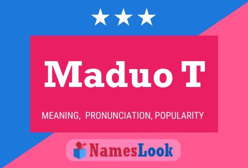 Maduo T Name Poster