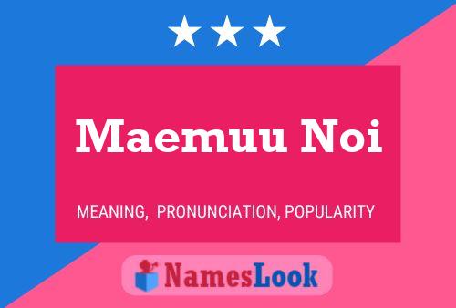 Maemuu Noi Name Poster