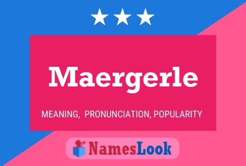 Maergerle Name Poster