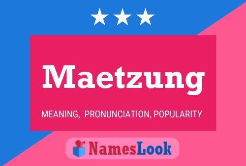 Maetzung Name Poster