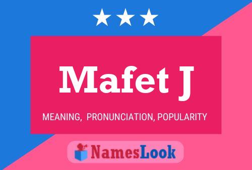 Mafet J Name Poster