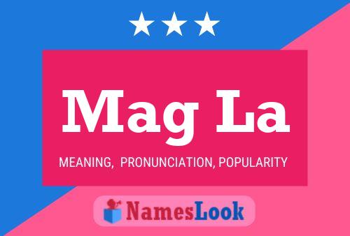 Mag La Name Poster