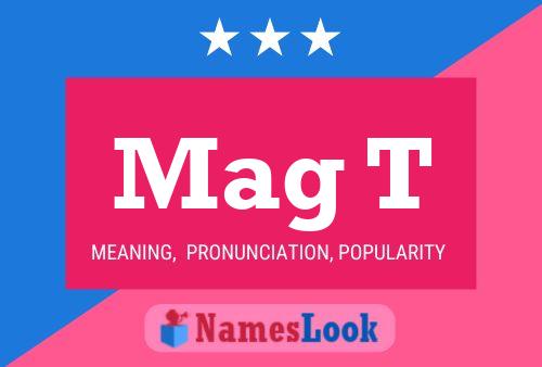 Mag T Name Poster