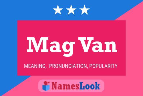 Mag Van Name Poster