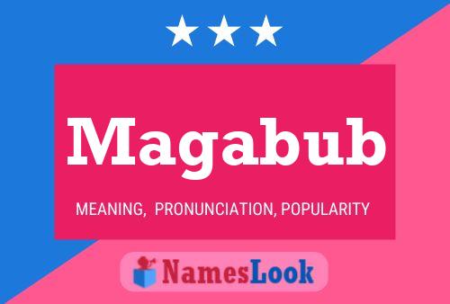 Magabub Name Poster