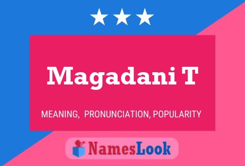 Magadani T Name Poster