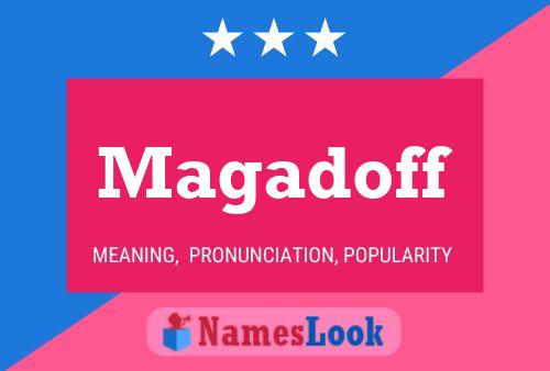 Magadoff Name Poster