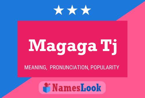 Magaga Tj Name Poster