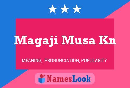 Magaji Musa Kn Name Poster