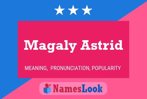 Magaly Astrid Name Poster