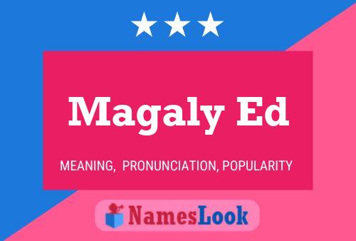 Magaly Ed Name Poster