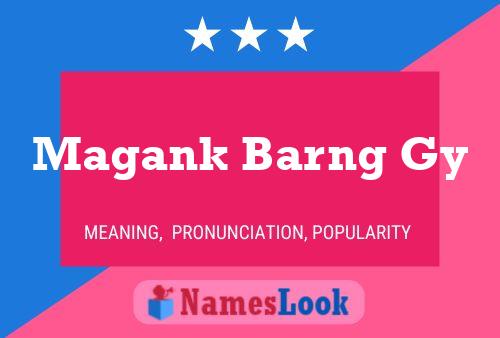 Magank Barng Gy Name Poster