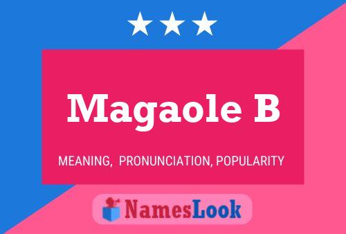 Magaole B Name Poster