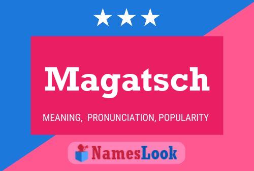 Magatsch Name Poster