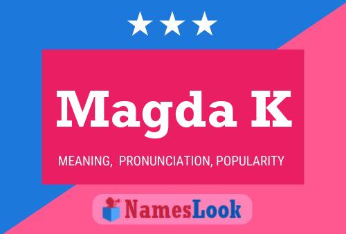 Magda K Name Poster