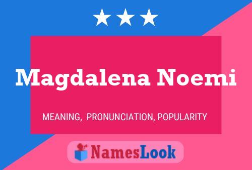 Magdalena Noemi Name Poster