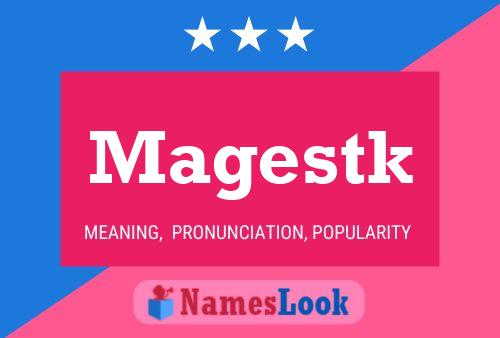 Magestk Name Poster