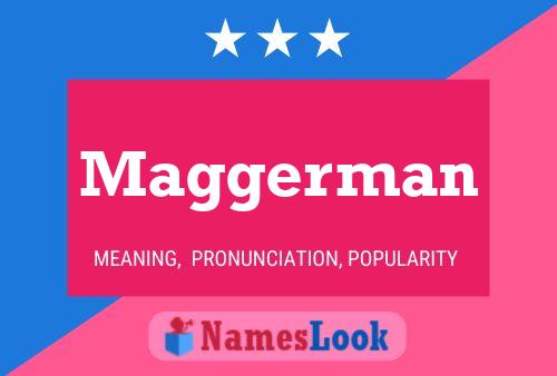 Maggerman Name Poster