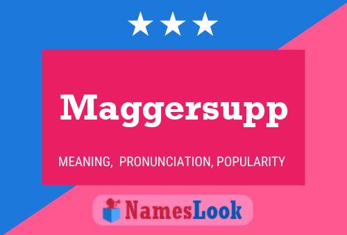 Maggersupp Name Poster