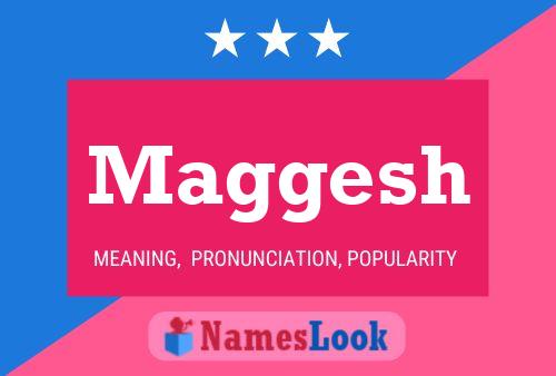 Maggesh Name Poster