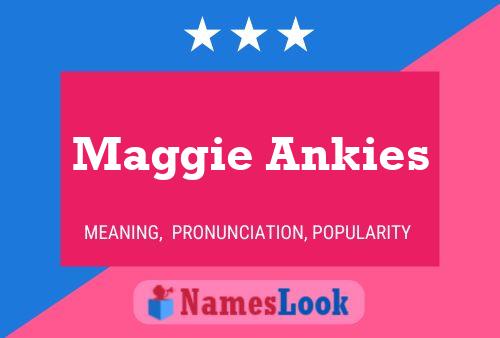 Maggie Ankies Name Poster