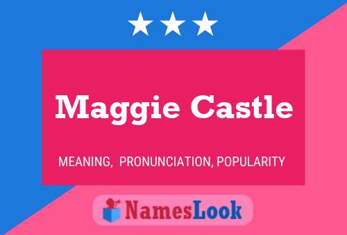 Maggie Castle Name Poster