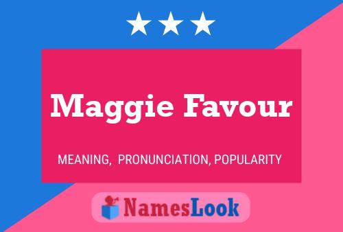 Maggie Favour Name Poster