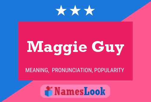 Maggie Guy Name Poster