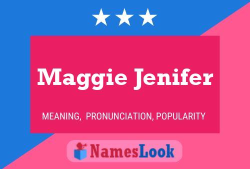 Maggie Jenifer Name Poster