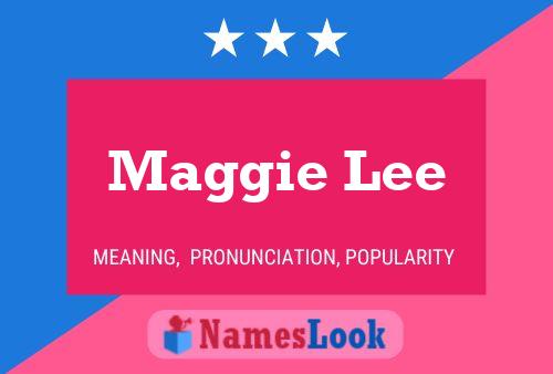 Maggie Lee Name Poster