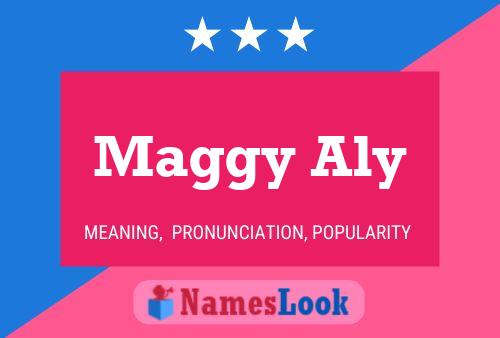 Maggy Aly Name Poster