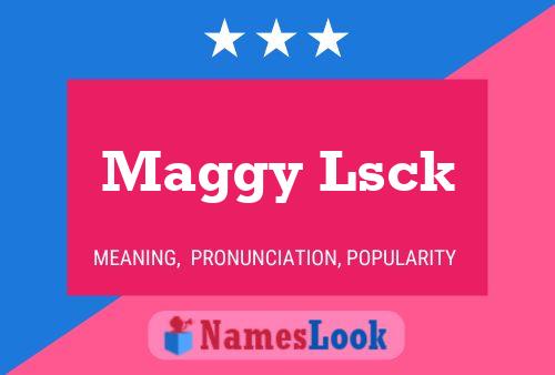 Maggy Lsck Name Poster