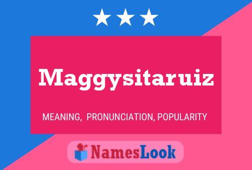 Maggysitaruiz Name Poster