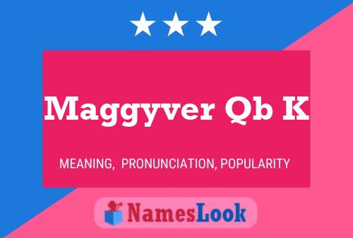 Maggyver Qb K Name Poster