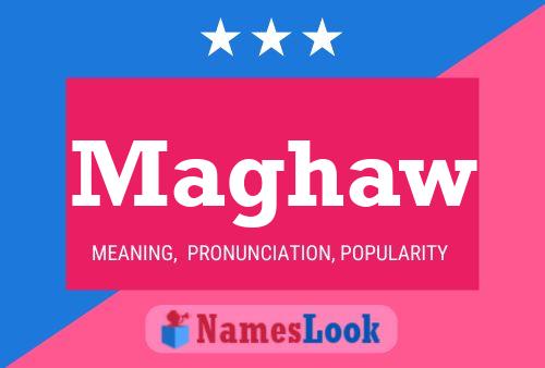 Maghaw Name Poster