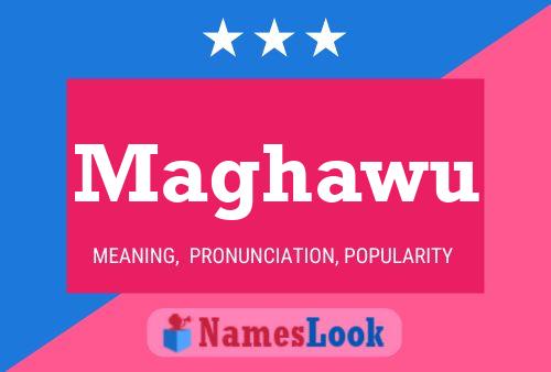 Maghawu Name Poster