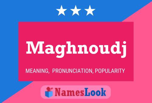 Maghnoudj Name Poster