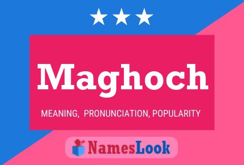 Maghoch Name Poster