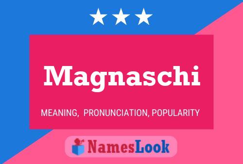 Magnaschi Name Poster