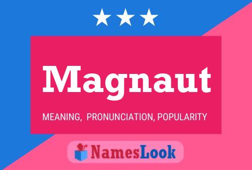 Magnaut Name Poster