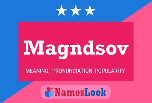 Magndsov Name Poster