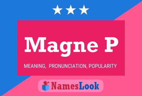 Magne P Name Poster