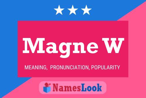 Magne W Name Poster