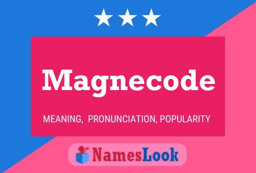 Magnecode Name Poster