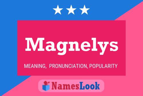 Magnelys Name Poster