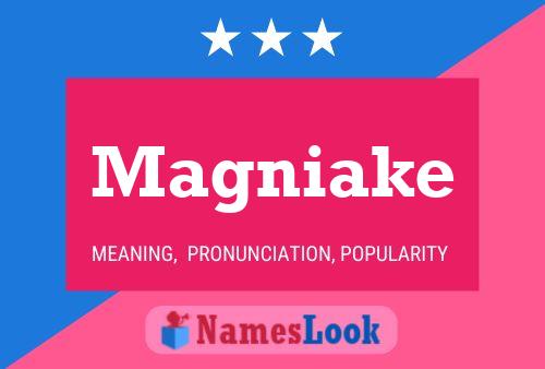 Magniake Name Poster