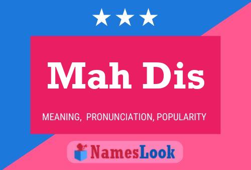 Mah Dis Name Poster