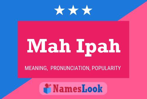 Mah Ipah Name Poster