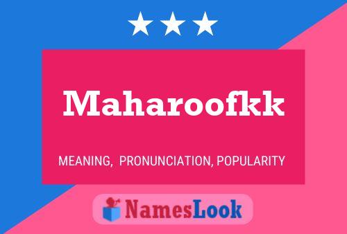 Maharoofkk Name Poster